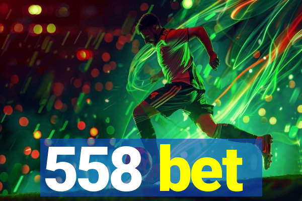 558 bet